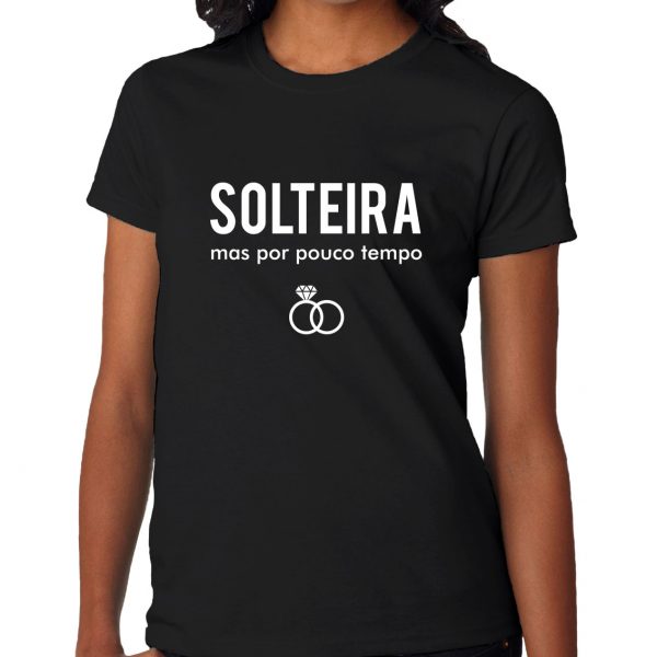 solteira mas por pouco tempo despedida solteira cópia+ viana do castelo t-shirt mod29