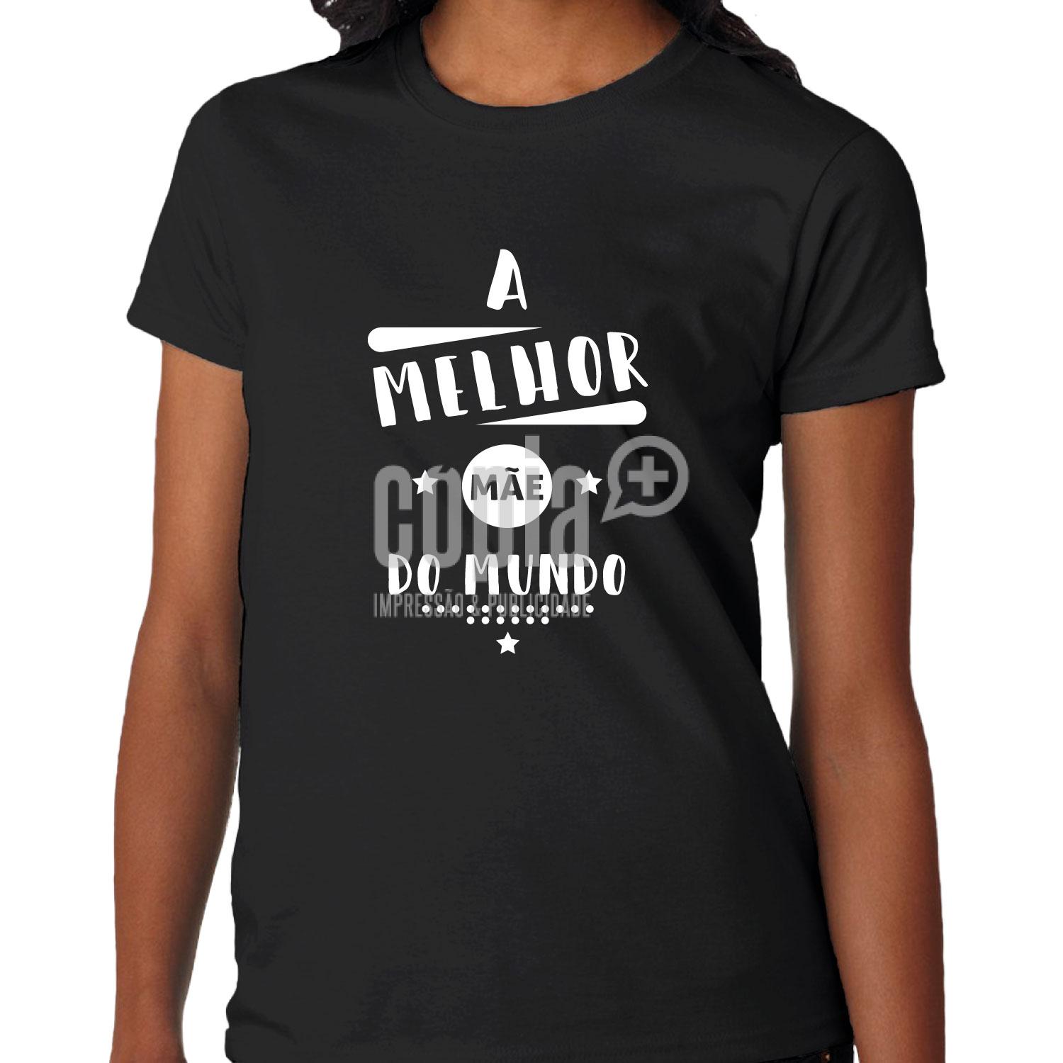 t-shirt a melhor mae do mundo cópia+ mod-54