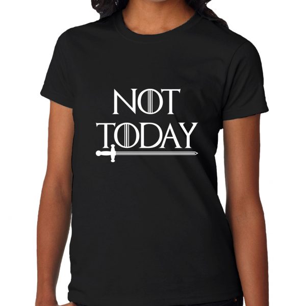 t-shirt not today game of thrones mod.73