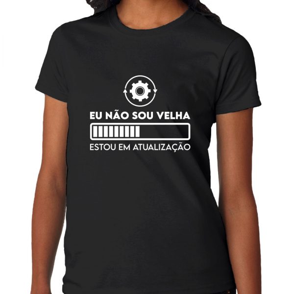 T-shirt eu não sou velha mod.134 copiamais