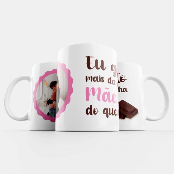 Caneca Eu gosto mais da minha mãe do que chocolate presente dia da mãe copia+ mod.149