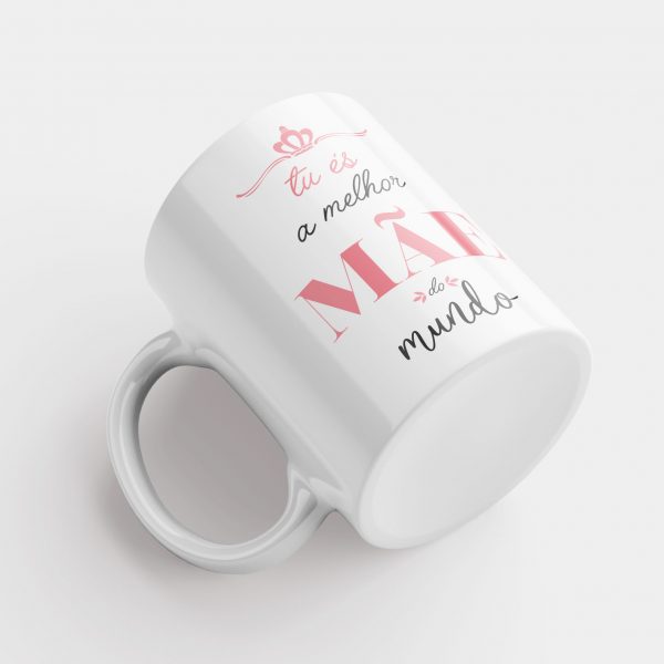 Caneca tu és a melhor mãe do mundo dia da mãe mod.174_4 copia+