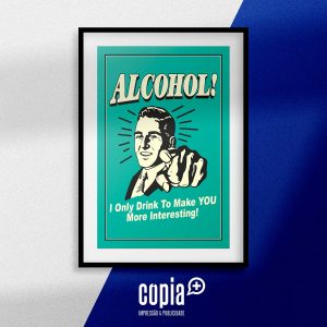 poster alcohol I only drink to make you more interesting mod.124 cópia+