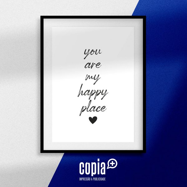 Poster you are my happy place cartaz moldura cópia+ mod.74