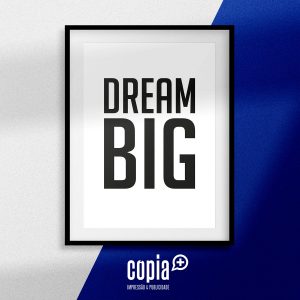 poster dream big cartaz cópia+ mod.81