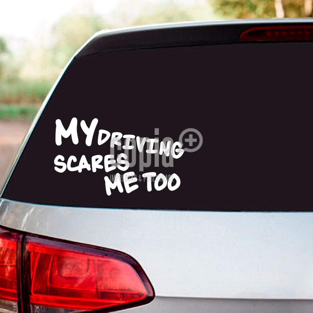 adesivo sticker autocolante viatura carro my driving scares me too cópia+ mod.17