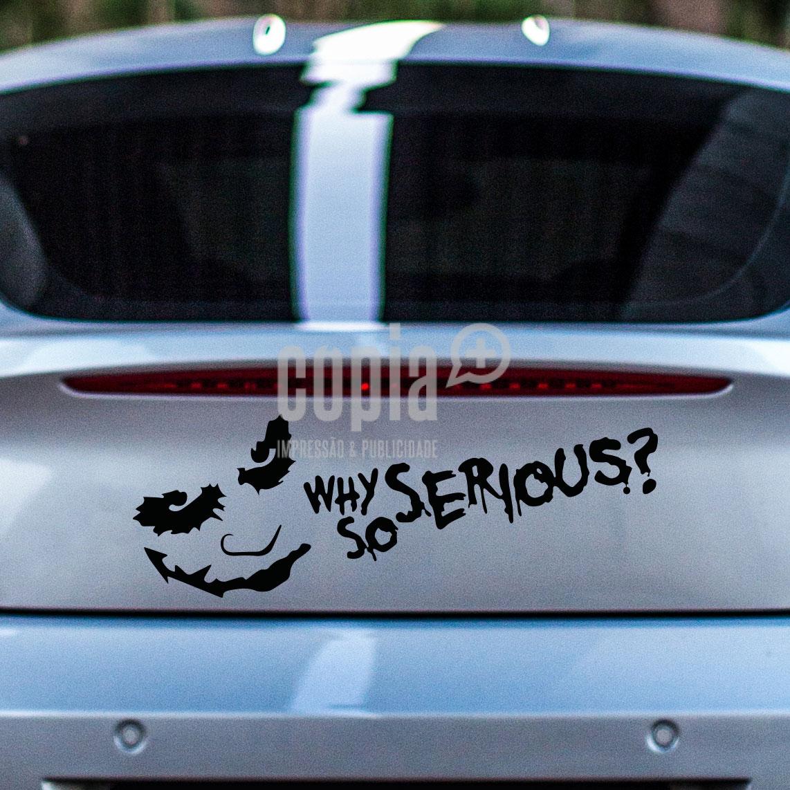 adesivo autocolante sticker carro why so serious mod.30 cópia+